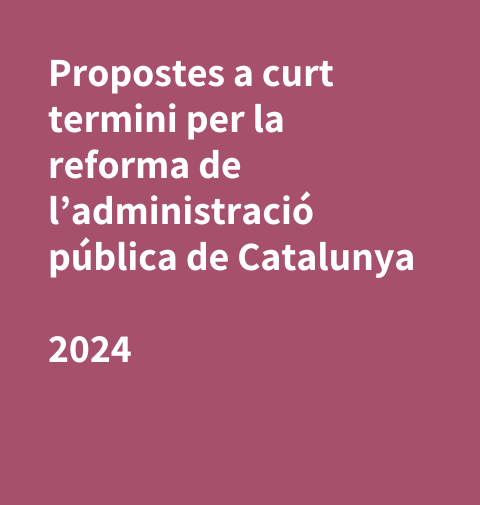 Propostes a curt termini per la reformade l’administració pública de Catalunya